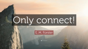 382189-E-M-Forster-Quote-Only-connect